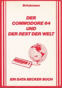 DATA BECKER - Der Commodore 64 und der Rest der Welt