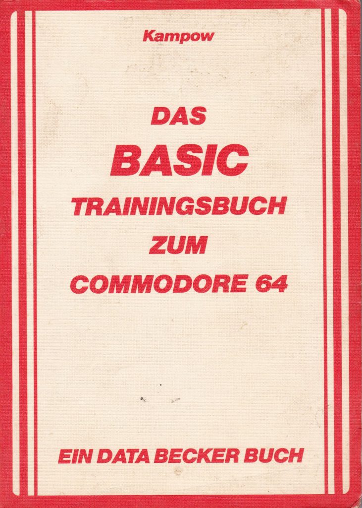 DATA BECKER - Das BASIC Trainingsbuch zum Commodore 64 - Auflage 1