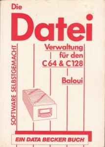 DATA BECKER - Die Dateiverwaltung fuer den C 64 und C 128
