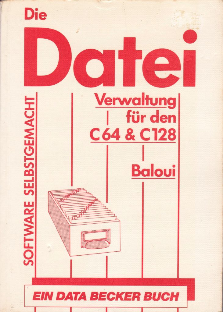 DATA BECKER - Die Dateiverwaltung fuer den C 64 und C 128