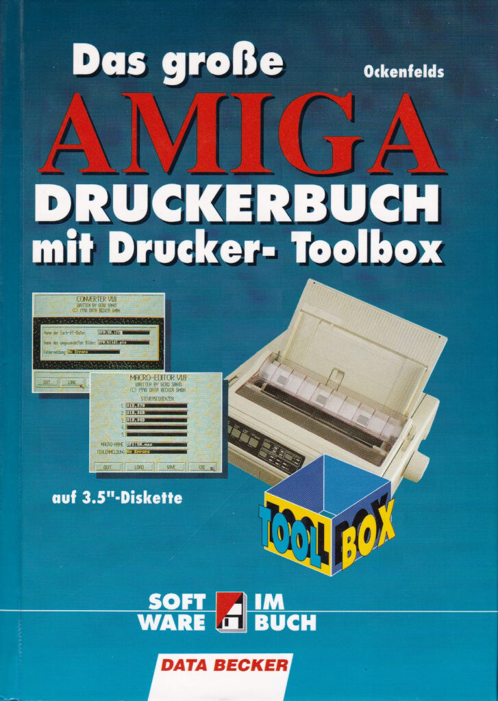 DATA BECKER - Das grosse AMIGA Druckerbuch mit Drucker-Toolbox