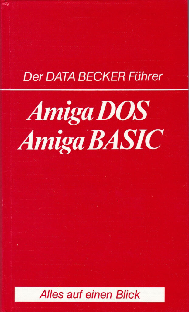 DATA BECKER - Der DATA BECKER Fuehrer - Amiga DOS Amiga BASIC