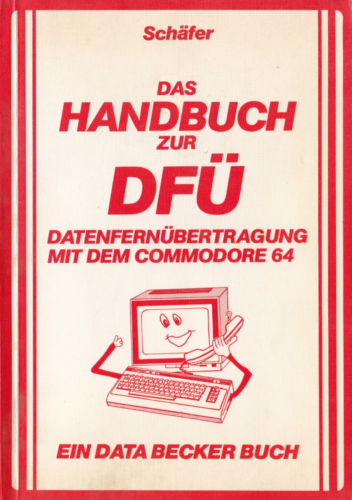DATA BECKER - Das Handbuch zur DFÜ Datenfernübertragung mit dem Commodore 64