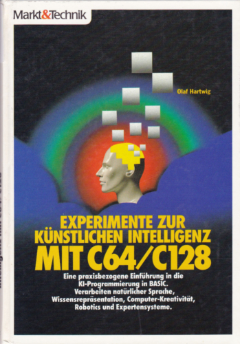Markt und Technik - Experimente zur künstlichen Intelligenz mit C64 und C128